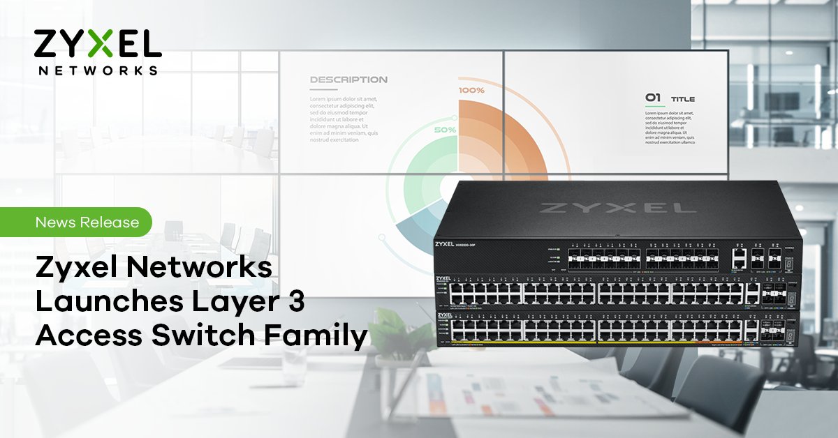 Zyxel Networks launches Layer 3 access switch family Sound & Video Contractor