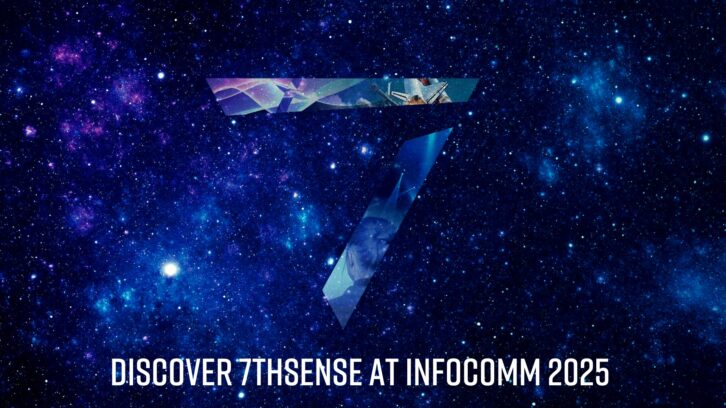 Discover 7thSense’s Next-Level Technology Innovations at InfoComm 2025