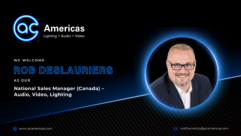 Rob Deslauriers, National Sales Manager (Canada) – Audio, Video, Lighting